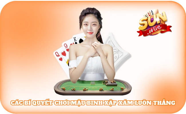 Bí quyết chơi Mậu Binh Xập Xám