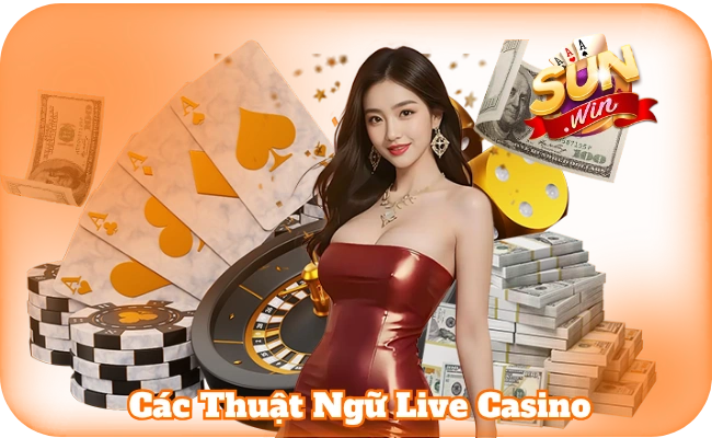 Các Thuật Ngữ Live Casino