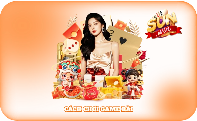 Cách Chơi Game Bài “Win Đậm” Cho Tân Binh Sun Win