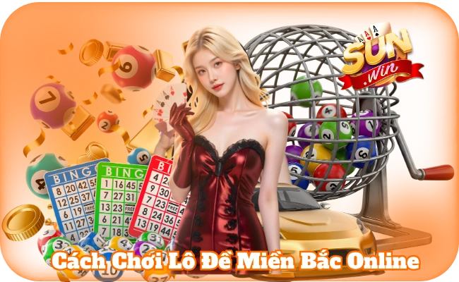 Cách Chơi Lô Đề Miền Bắc Online