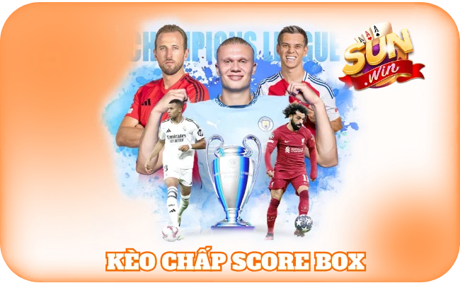 Kèo Chấp Score Box