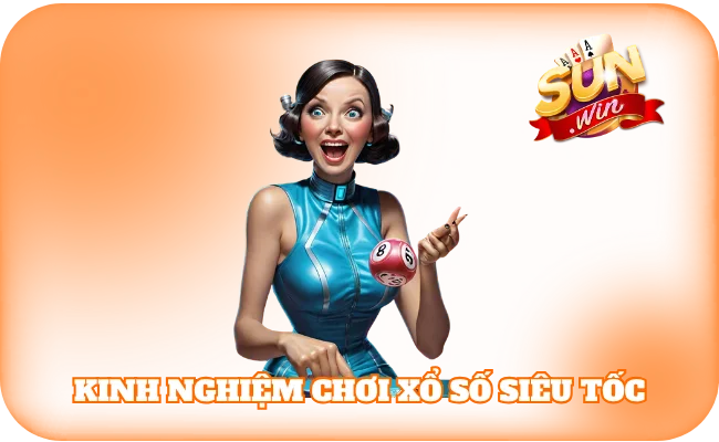 Kinh nghiệm chơi hiệu quả xổ số siêu tốc