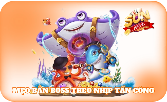 Mẹo bắn cá boss Long Vương dễ chết nhất theo nhịp tấn công