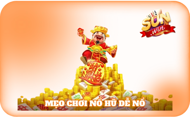 Mẹo chơi nổ hũ dễ nổ