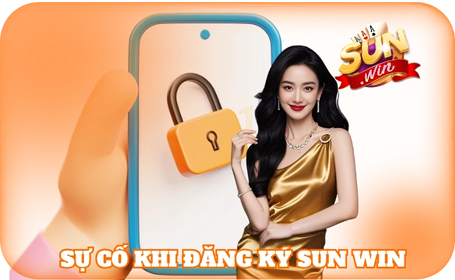 Sự cố khi đăng ký sun win
