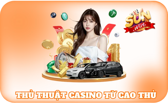 Các thủ thuật Casino từ những cao thủ dày dặn kinh nghiệm