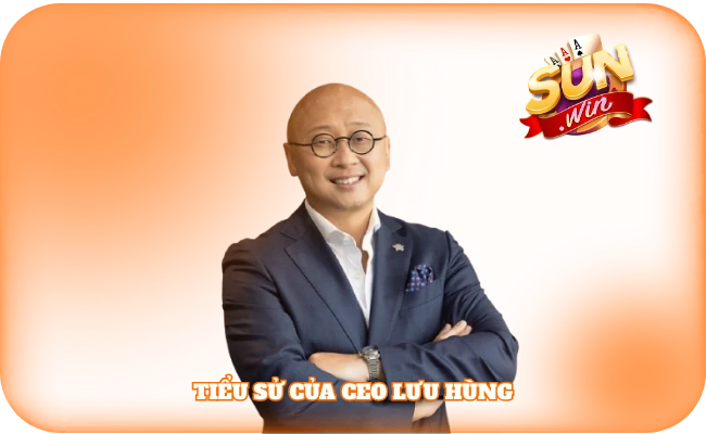 Tiểu sử của CEO Lưu Hùng