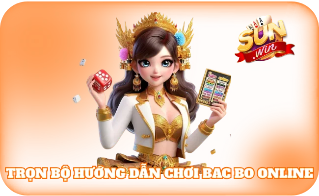 Trọn bộ hướng dẫn chơi Bac Bo online chi tiết