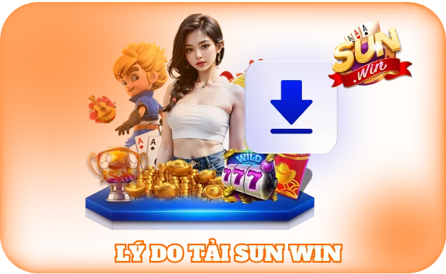 Lý do tải sun win